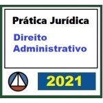 Prática Jurídica - Direito Administrativo (CERS 2021)